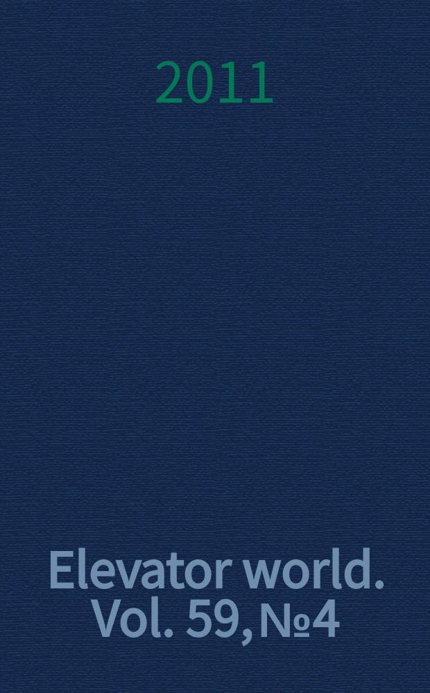 Elevator world. Vol. 59, № 4