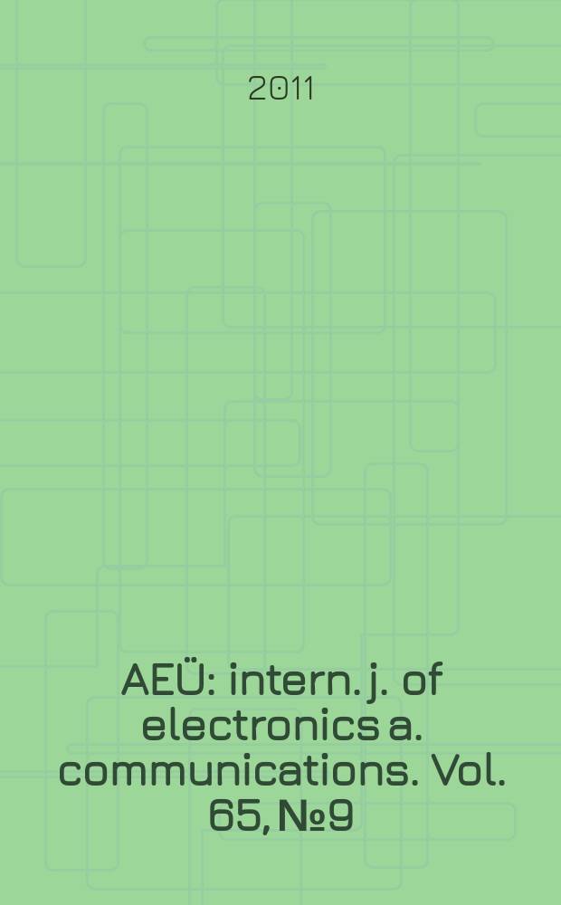AEÜ : intern. j. of electronics a. communications. Vol. 65, № 9