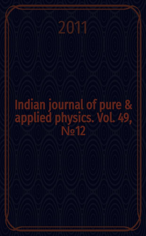 Indian journal of pure & applied physics. Vol. 49, № 12