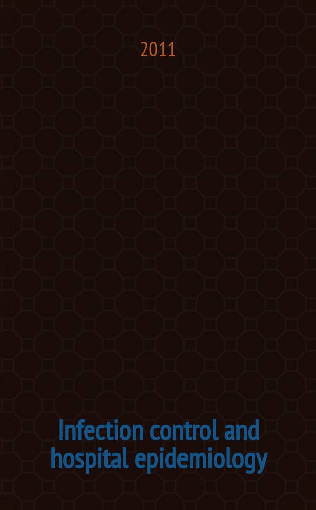 Infection control and hospital epidemiology : The offic. j. of the Soc. of hospital epidemiologists of America. Vol. 32, № 8