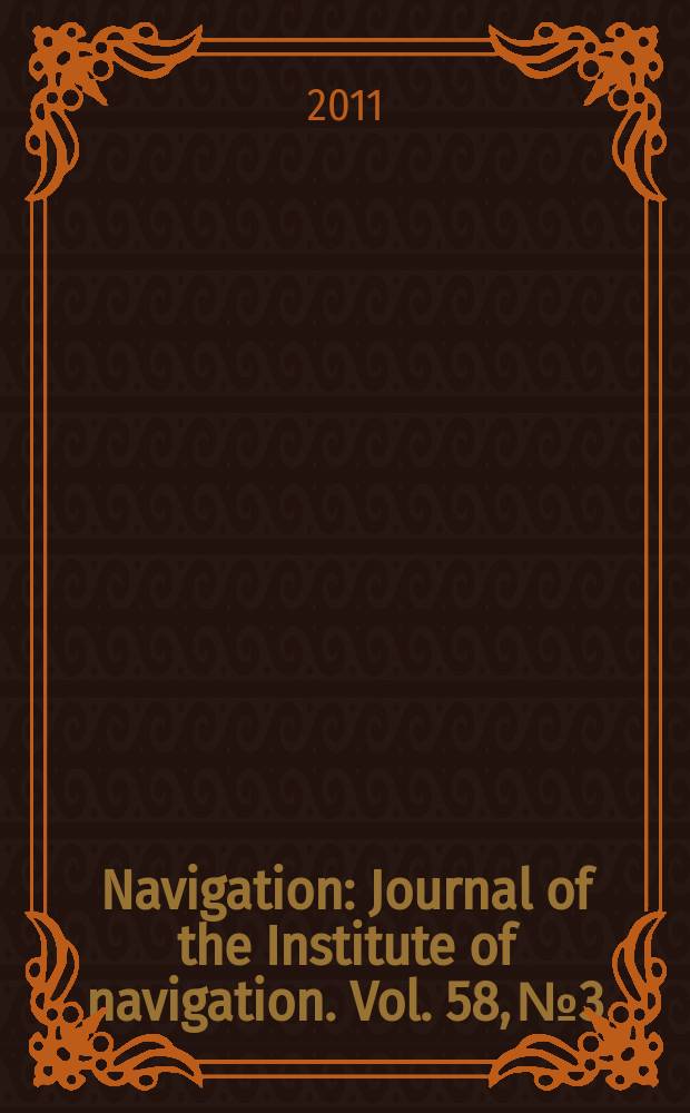 Navigation : Journal of the Institute of navigation. Vol. 58, № 3