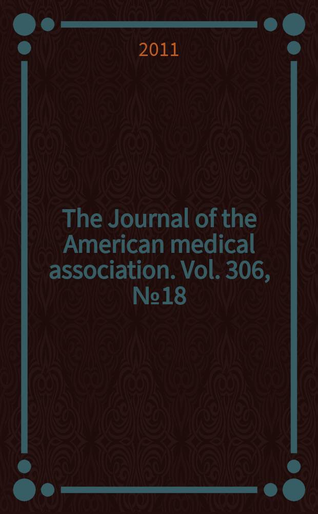 The Journal of the American medical association. Vol. 306, № 18
