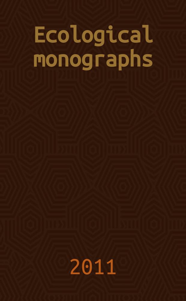 Ecological monographs : A quarterly journal for all phases of biology Official organ of the Ecological society of America. Vol. 81, № 1