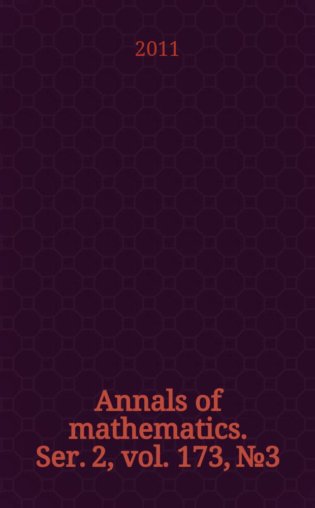 Annals of mathematics. Ser. 2, vol. 173, № 3