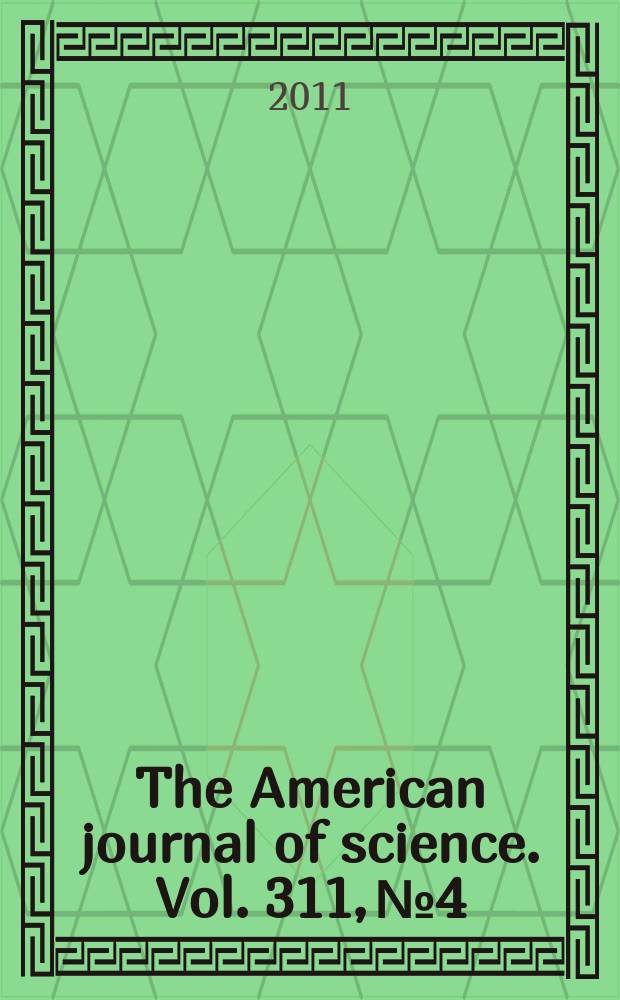 The American journal of science. Vol. 311, № 4