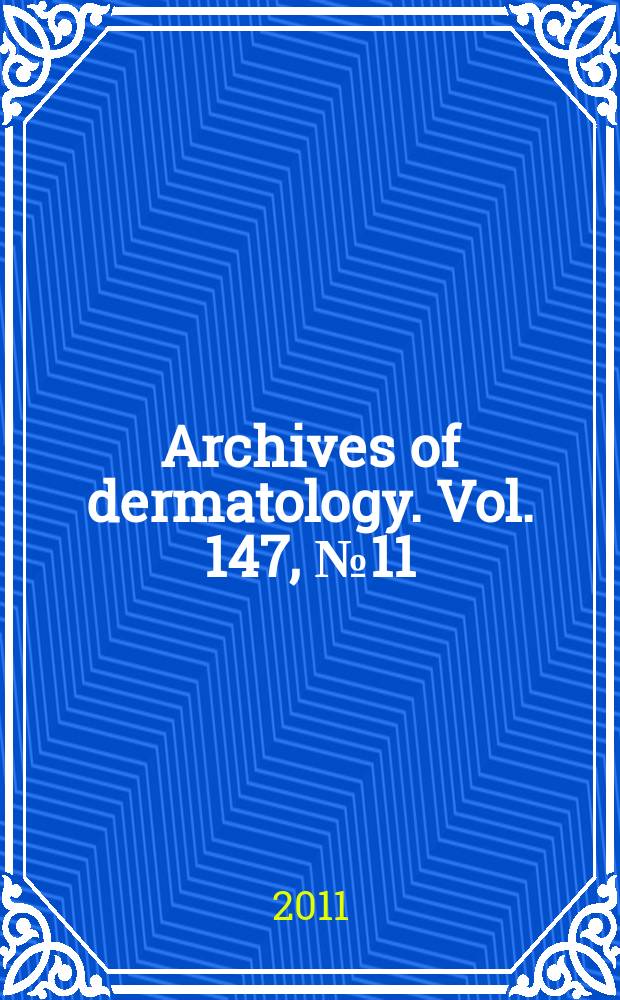 Archives of dermatology. Vol. 147, № 11