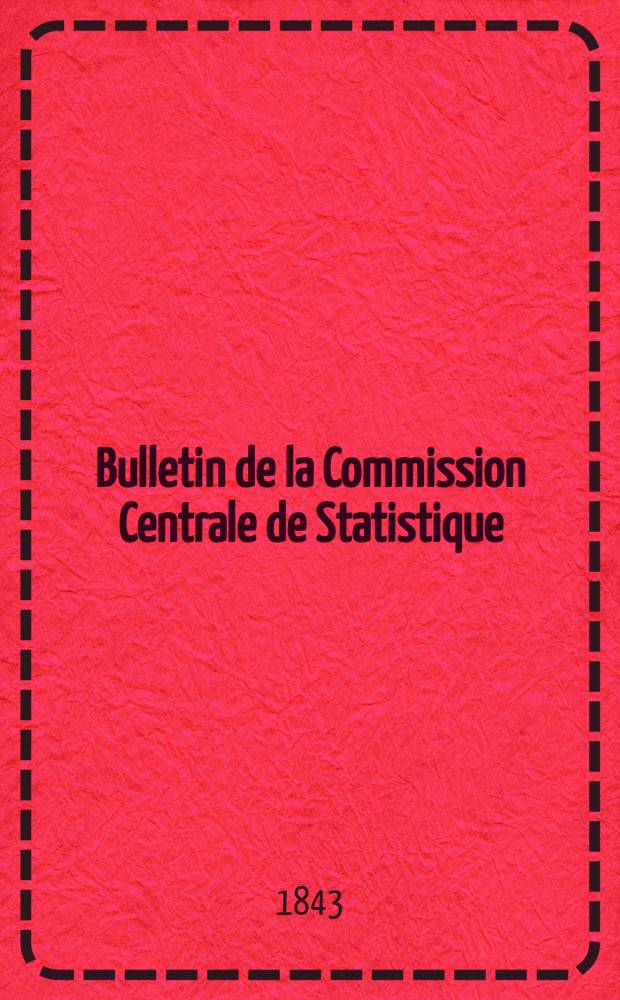 Bulletin de la Commission Centrale de Statistique