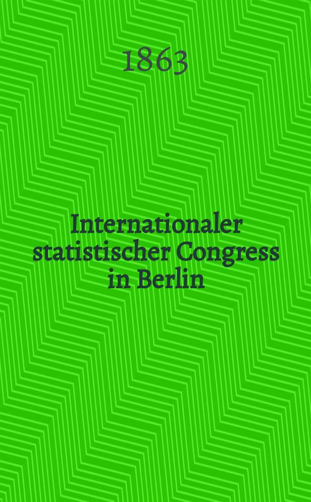 Internationaler statistischer Congress in Berlin