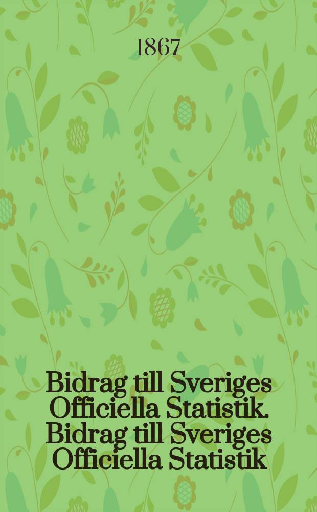 Bidrag till Sveriges Officiella Statistik. Bidrag till Sveriges Officiella Statistik