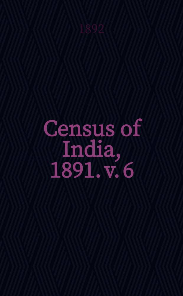 Census of India, 1891. v.[6] : Provincial tables