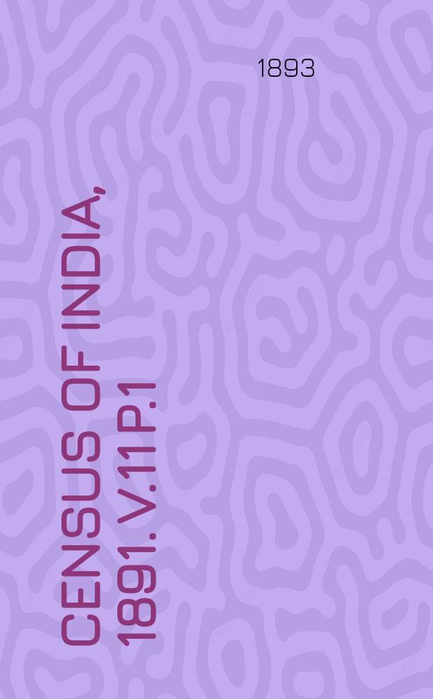 Census of India, 1891. v.11 P.1 : The central provinces and feudatories