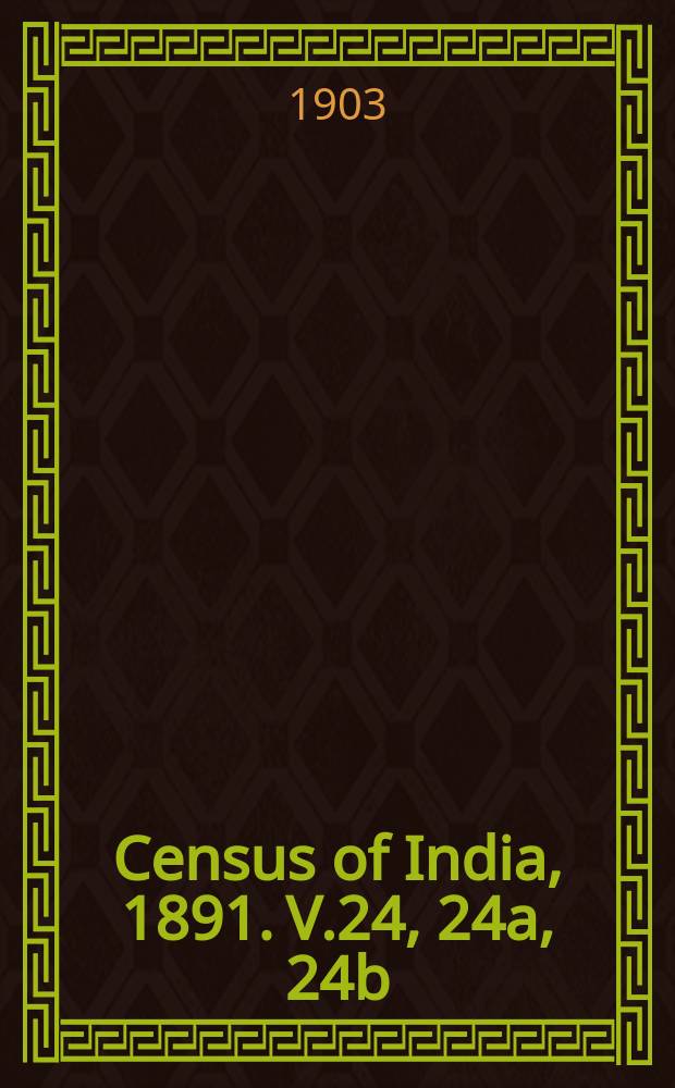 Census of India, 1891. V.24, 24a, 24b : Mysore