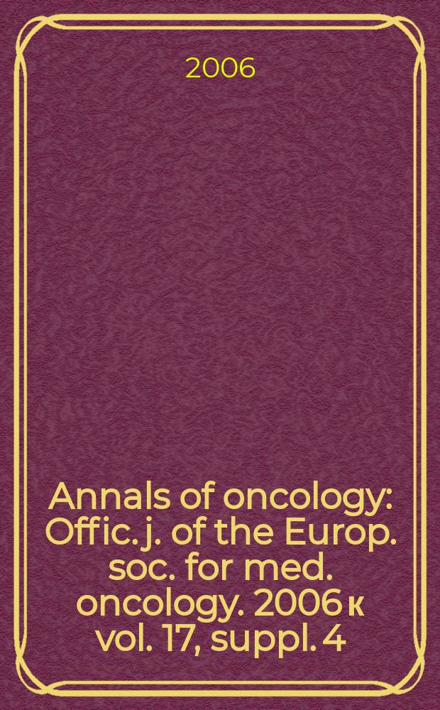 Annals of oncology : Offic. j. of the Europ. soc. for med. oncology. 2006 к vol. 17, suppl. 4 : New approaches in relapsing malignant lymphoma