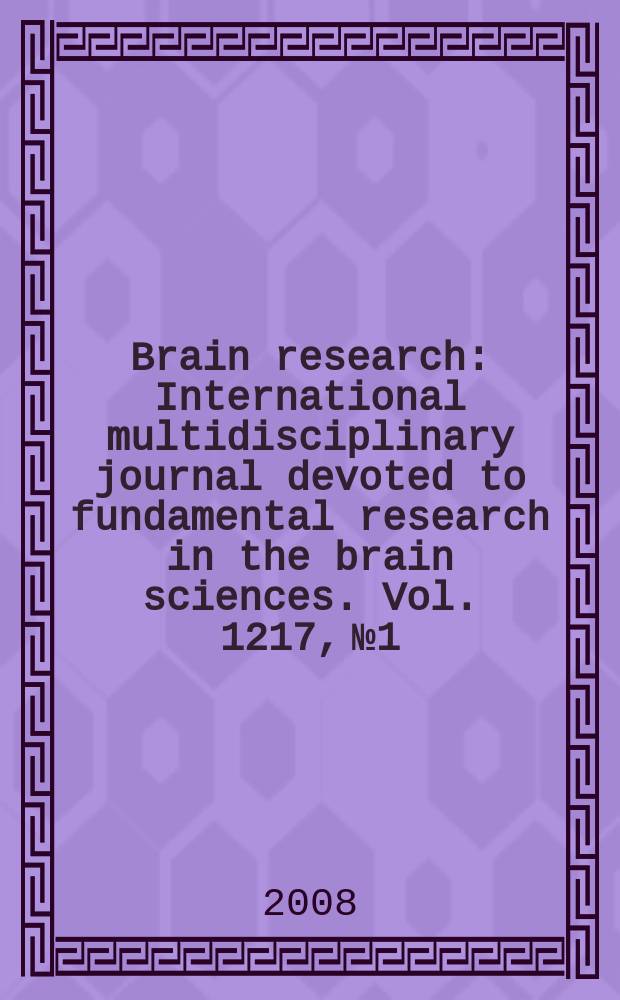 Brain research : International multidisciplinary journal devoted to fundamental research in the brain sciences. Vol. 1217, № 1