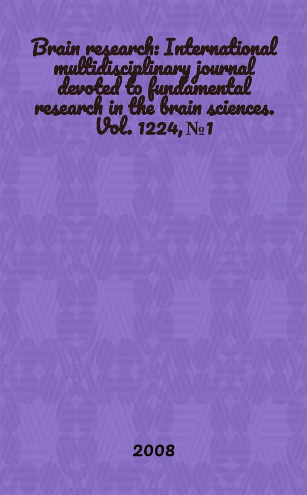 Brain research : International multidisciplinary journal devoted to fundamental research in the brain sciences. Vol. 1224, № 1