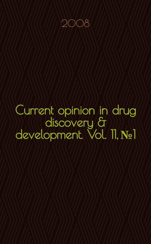 Current opinion in drug discovery & development. Vol. 11, № 1