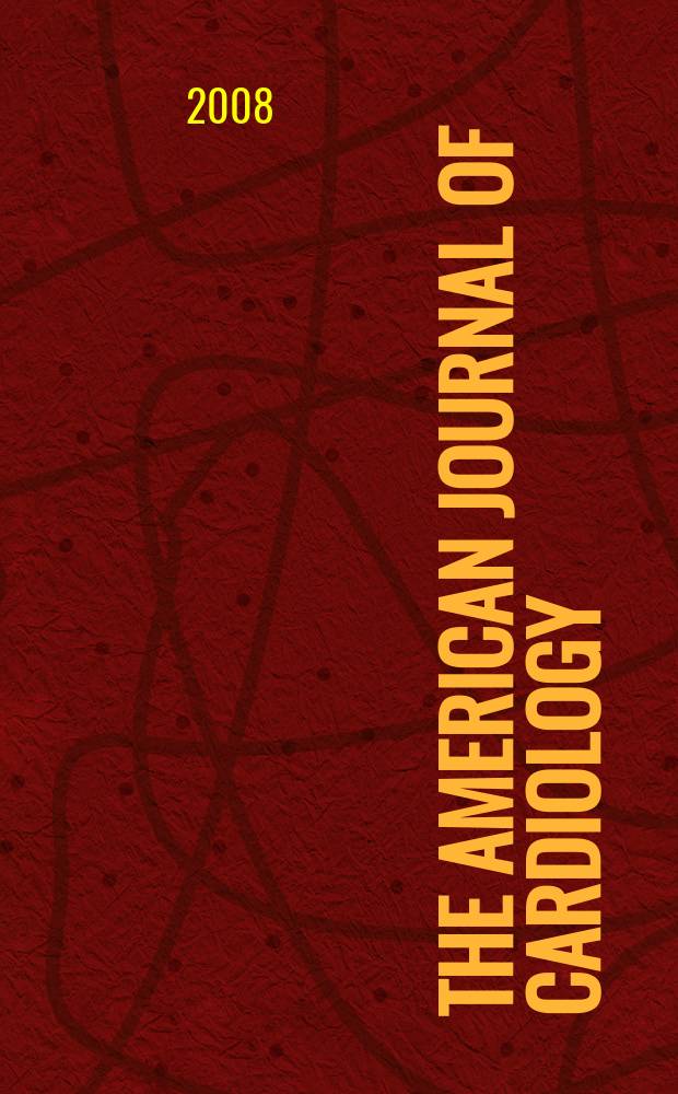 The American journal of cardiology : Official journal of the American college of cardiology A publication of the Yorke group. Vol. 101, № 12