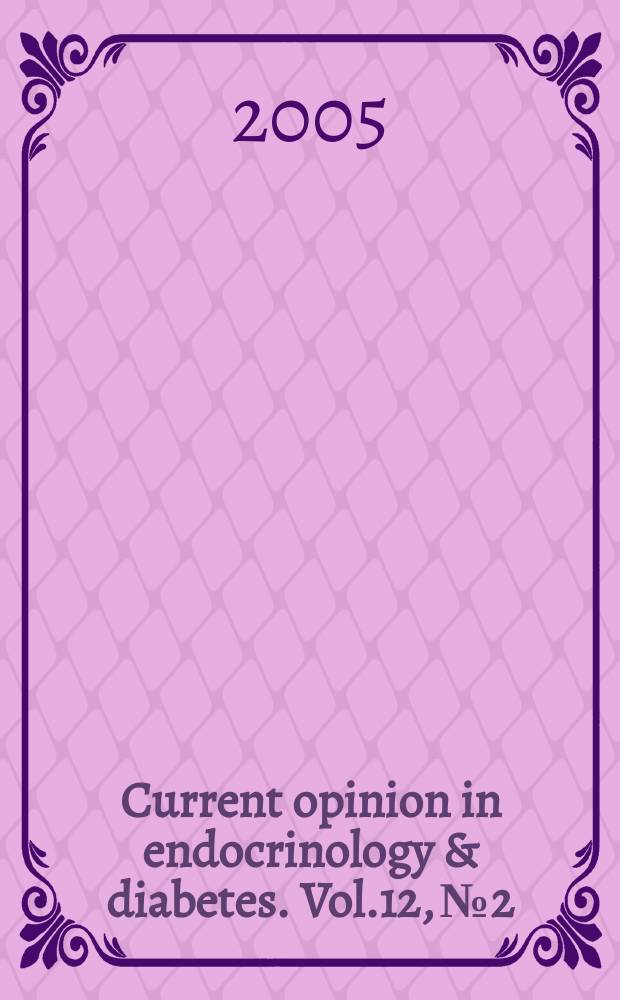 Current opinion in endocrinology & diabetes. Vol.12, № 2