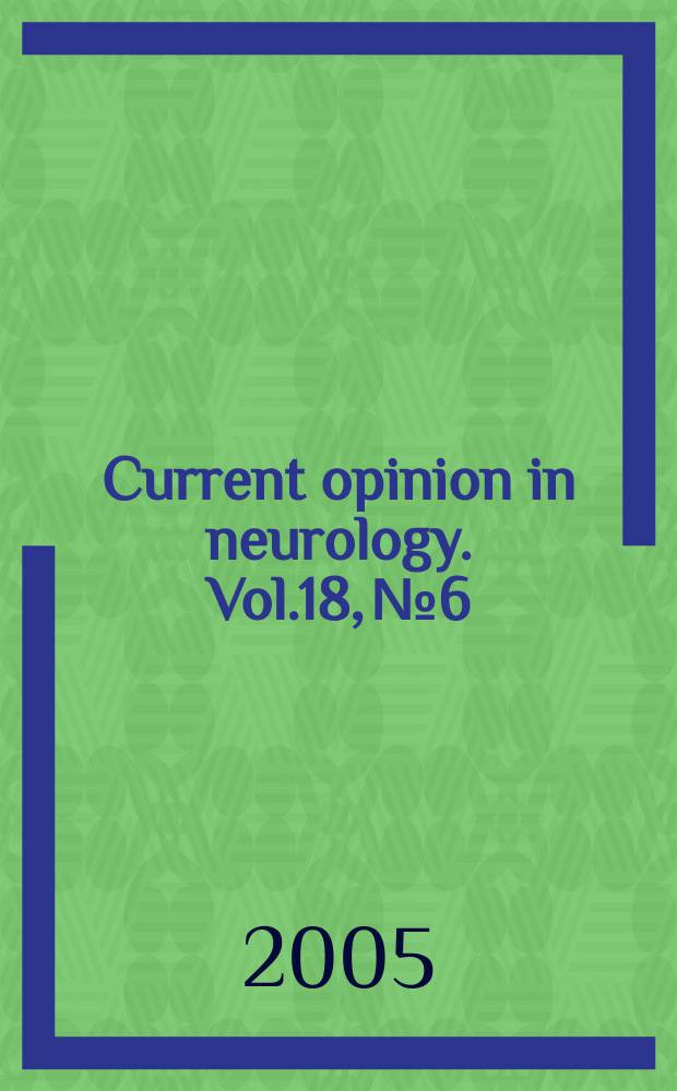Current opinion in neurology. Vol.18, № 6