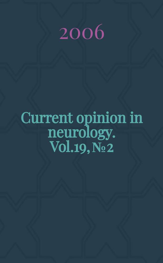 Current opinion in neurology. Vol.19, № 2