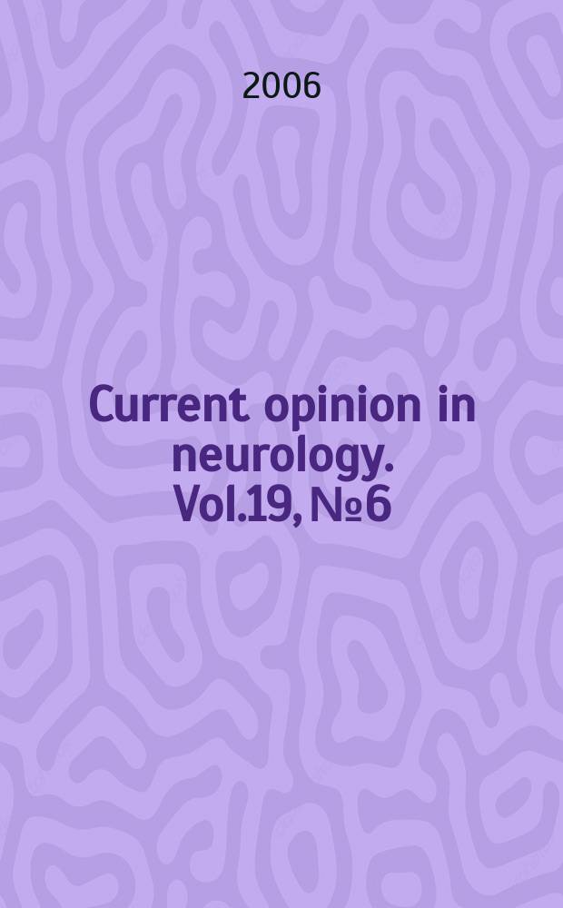 Current opinion in neurology. Vol.19, № 6