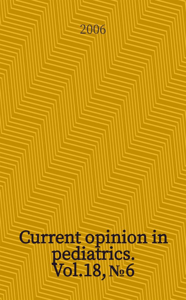 Current opinion in pediatrics. Vol.18, № 6