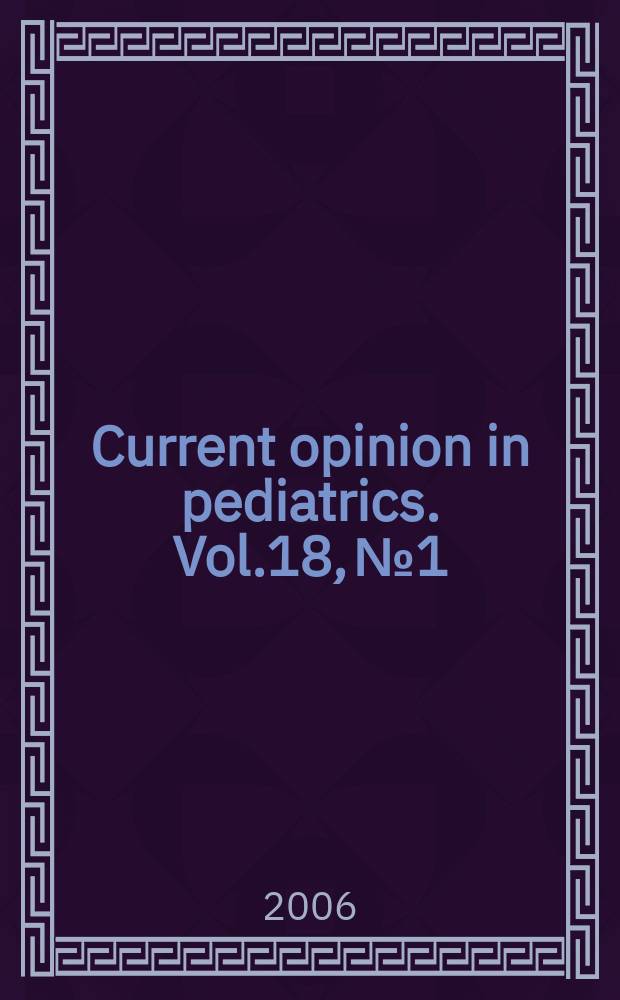 Current opinion in pediatrics. Vol.18, № 1