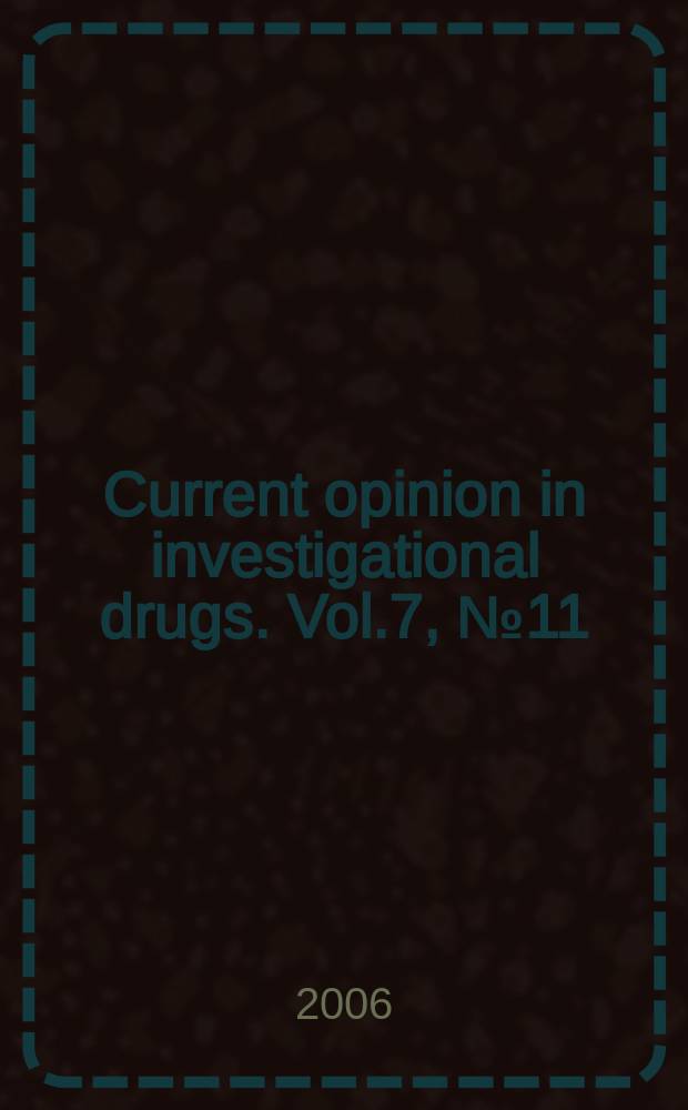 Current opinion in investigational drugs. Vol.7, № 11