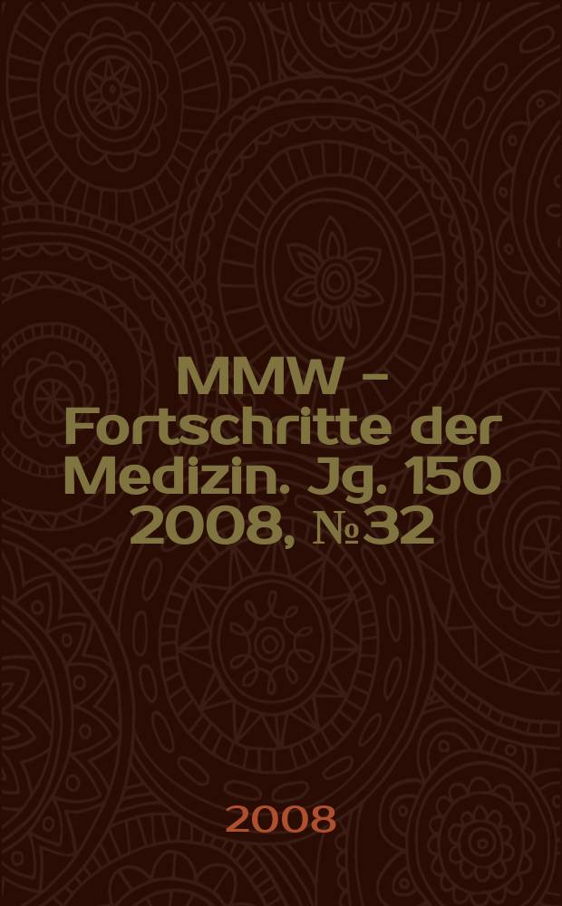 MMW - Fortschritte der Medizin. Jg. 150 2008, № 32/35