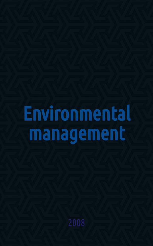 Environmental management : An intern. j. for decision makers a. scientists. Vol. 41, № 5