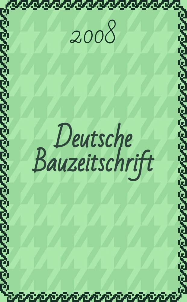 Deutsche Bauzeitschrift : Architektur, Entwurf, Detail. 2008, № 9