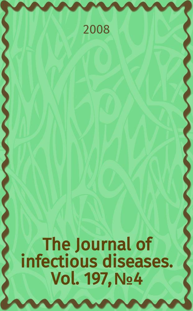 The Journal of infectious diseases. Vol. 197, № 4