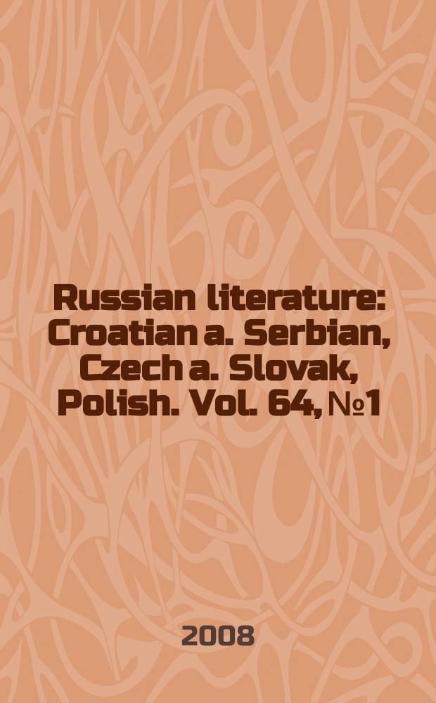 Russian literature : Croatian a. Serbian, Czech a. Slovak, Polish. Vol. 64, №1
