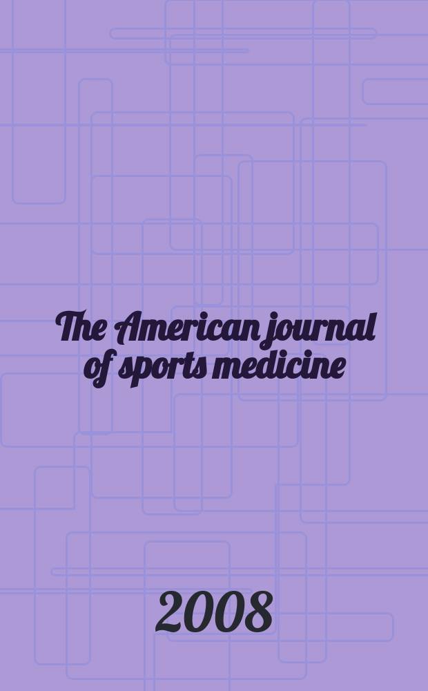 The American journal of sports medicine : The offic. publ. of the Amer. orthopaedic soc. for sports medicine. Vol. 36, № 5
