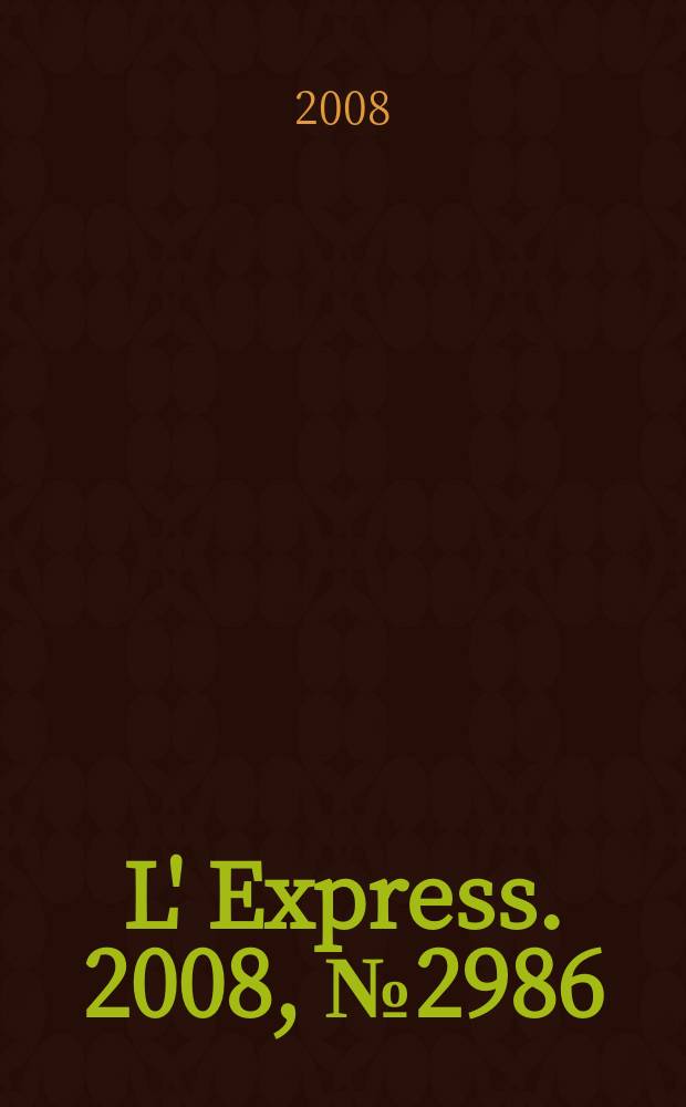 L' Express. 2008, № 2986