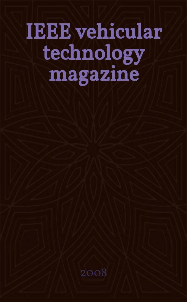 IEEE vehicular technology magazine : connecting the mobile world. Vol. 3, № 1