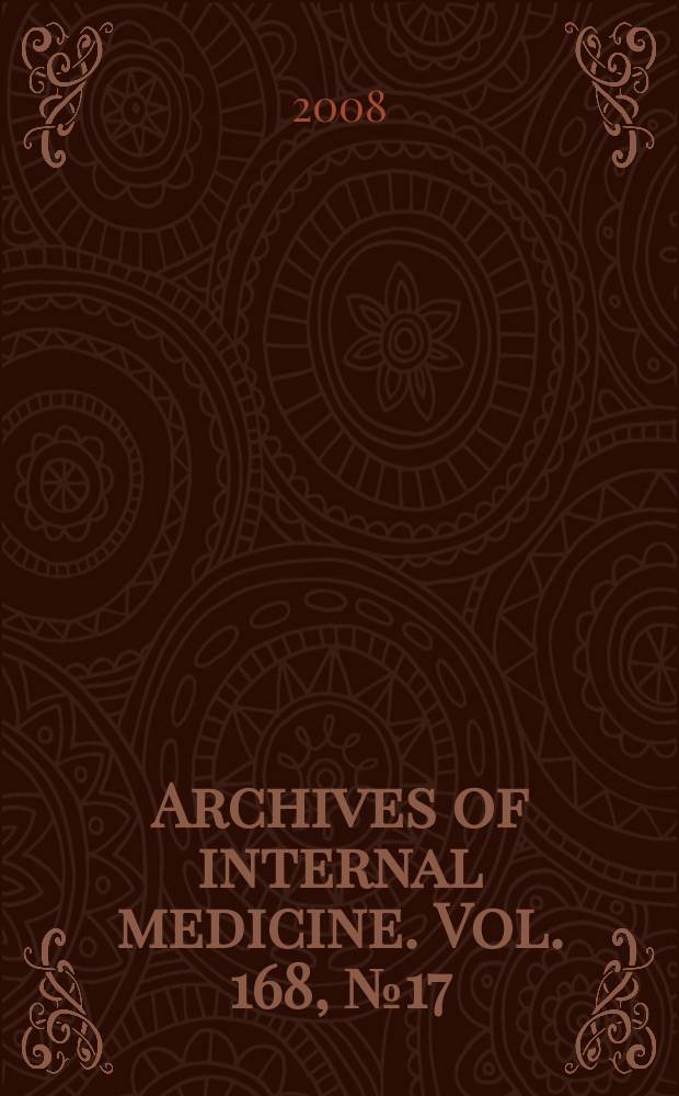Archives of internal medicine. Vol. 168, № 17