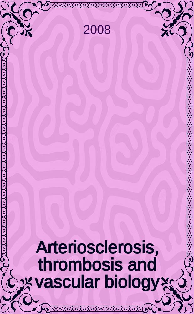 Arteriosclerosis, thrombosis and vascular biology : An offic. j . of the Amer. heart assoc. Vol. 28, № 7