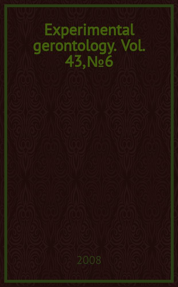 Experimental gerontology. Vol. 43, № 6