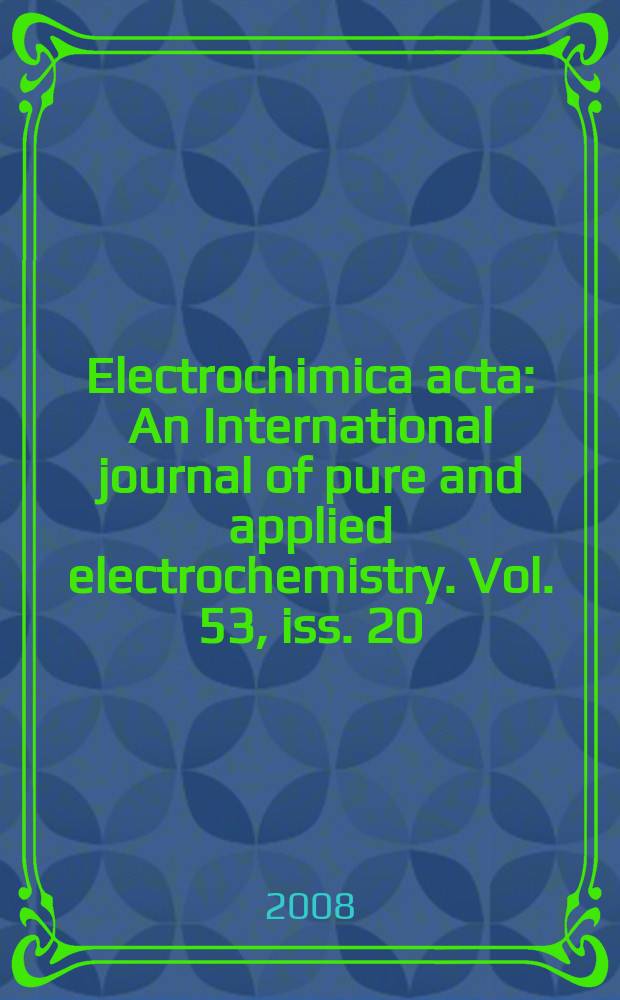 Electrochimica acta : An International journal of pure and applied electrochemistry. Vol. 53, iss. 20