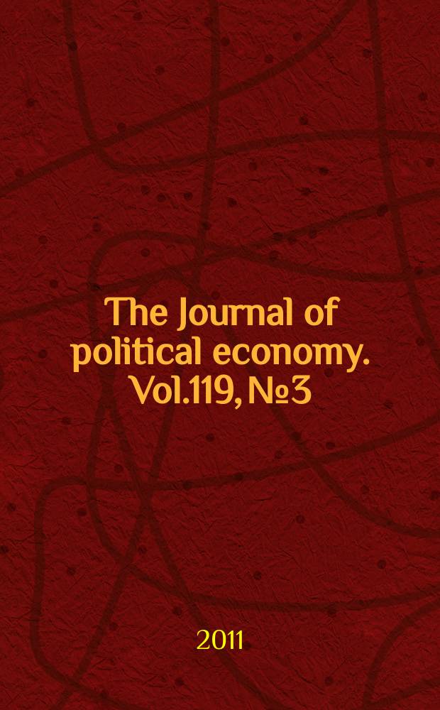 The Journal of political economy. Vol.119, № 3