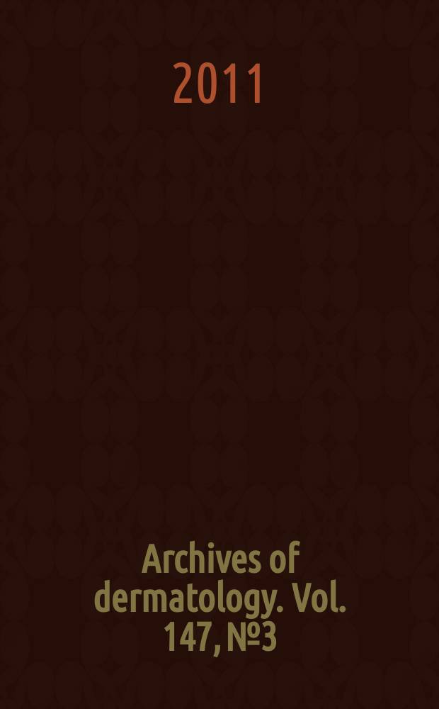 Archives of dermatology. Vol. 147, № 3