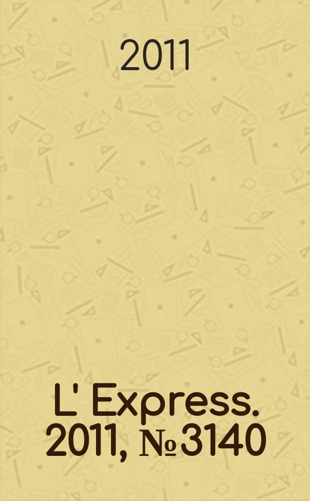 L' Express. 2011, № 3140