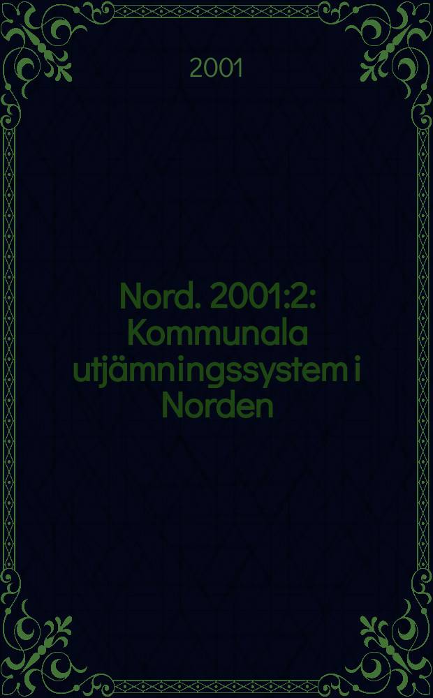 Nord. 2001:2 : Kommunala utjämningssystem i Norden = Муниципальная система выравнивания в странах Северной Европы