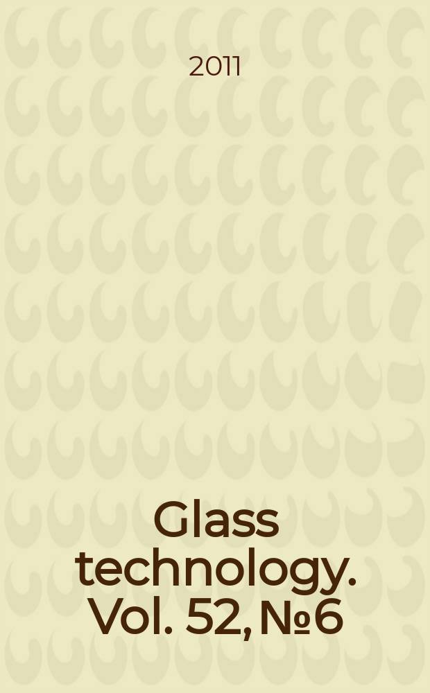 Glass technology. Vol. 52, № 6