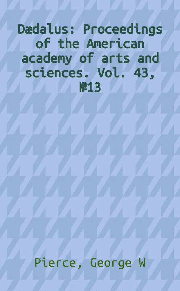 D&aelig;dalus : Proceedings of the American academy of arts and sciences. Vol. 43, № 13 : A simple method of measuring the intensity of sound