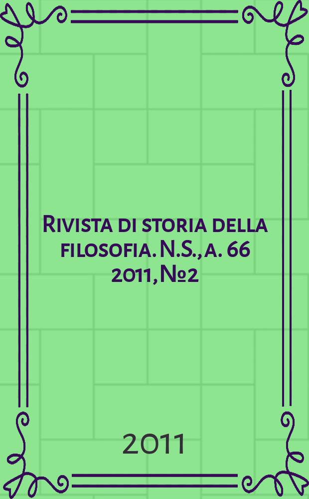 Rivista di storia della filosofia. N.S., a. 66 2011, № 2