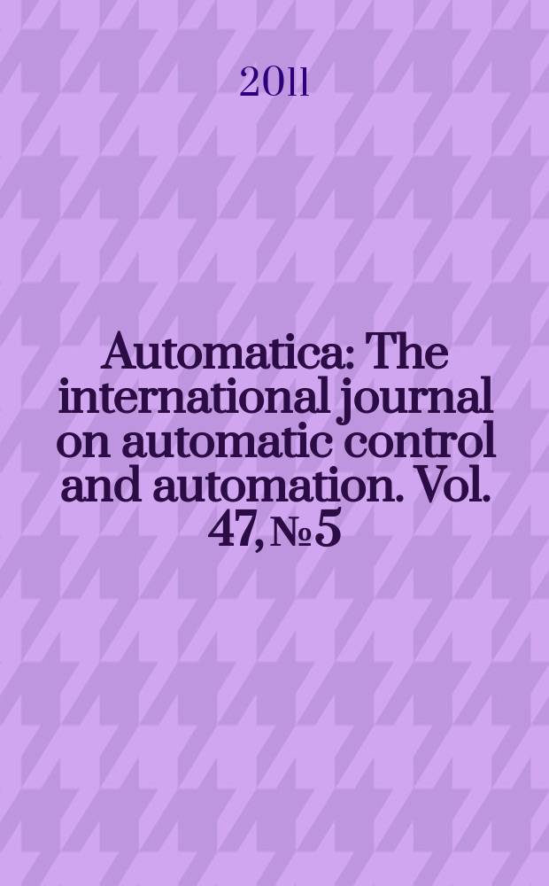 Automatica : The international journal on automatic control and automation. Vol. 47, № 5