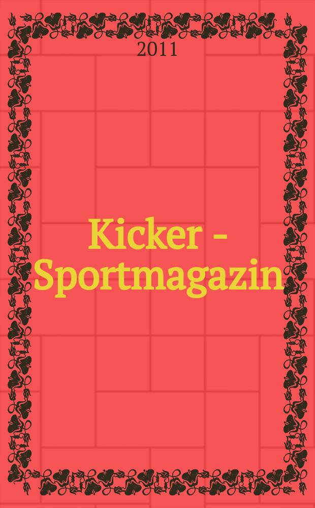 Kicker - Sportmagazin : Deutschlands grösste Sportzeitung. 2011, № 98