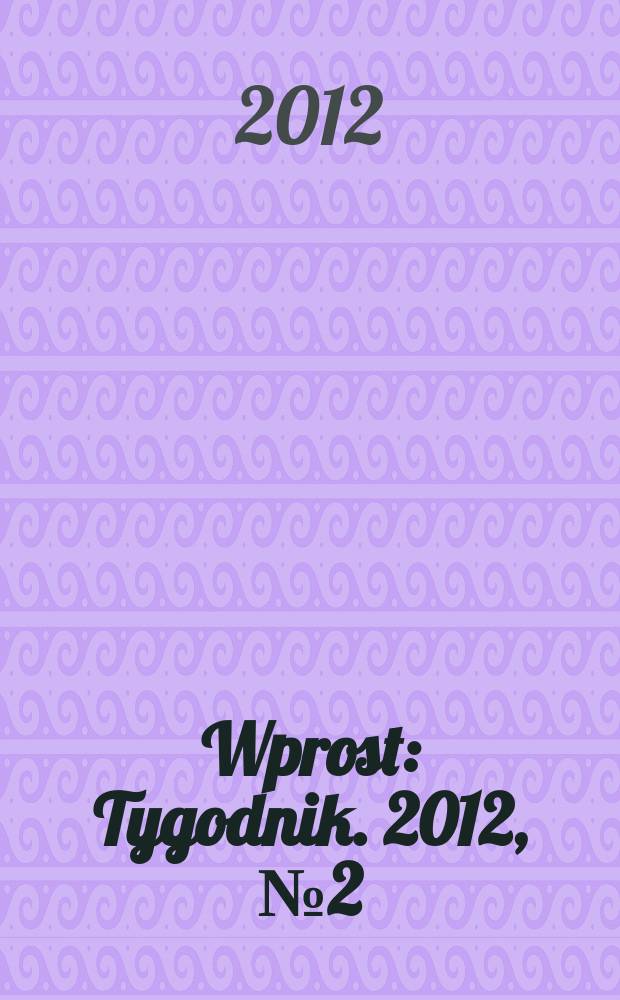Wprost : Tygodnik. 2012, № 2 (1508)